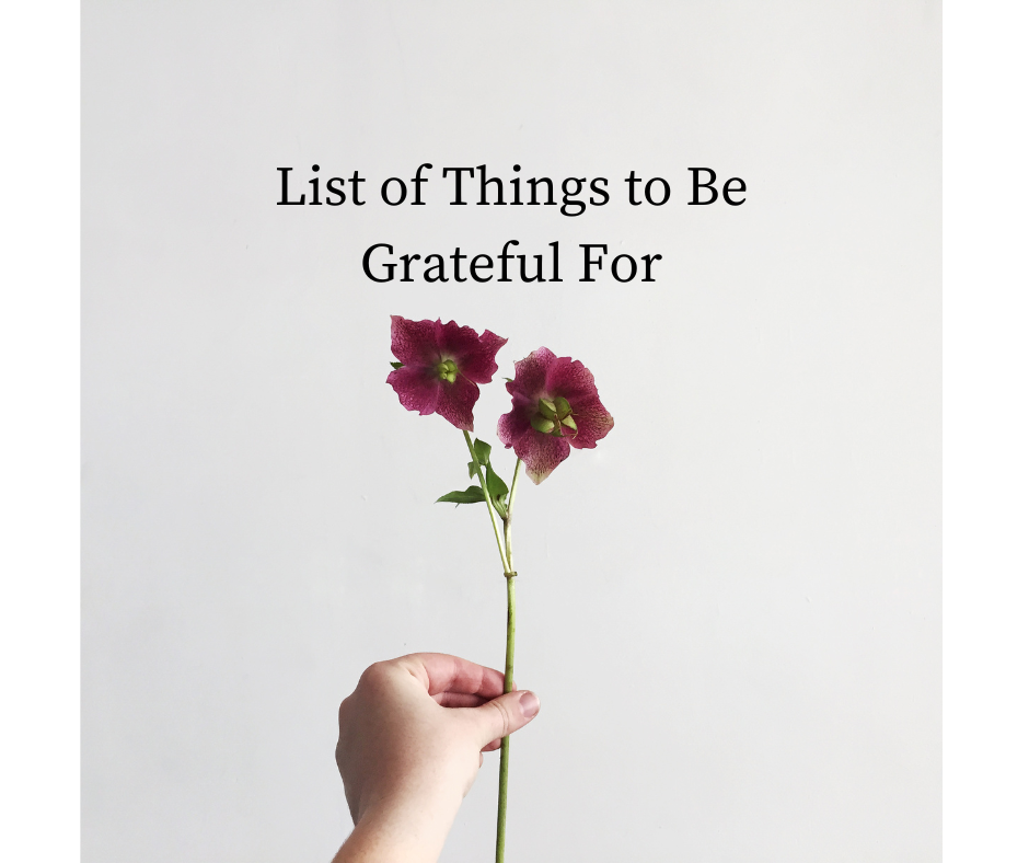 30+ Things to Be Grateful For: A List for Everyday Inspiration