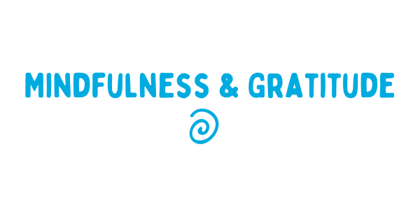 Mindfulness and Gratitude