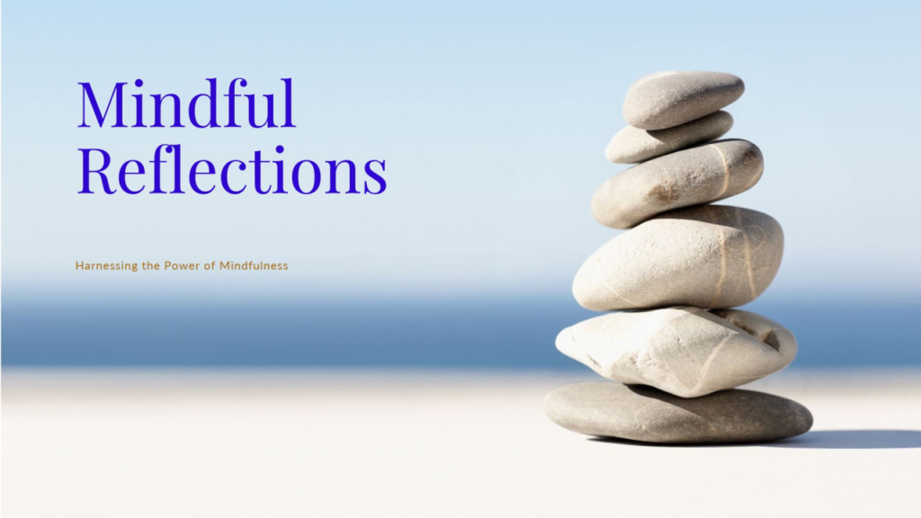 How to Practice Mindful Reflection 