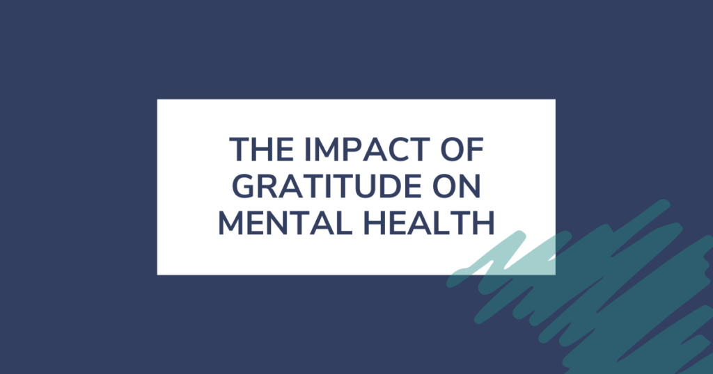 Why Practicing Gratitude Can Improve Your Mental and Physical Health