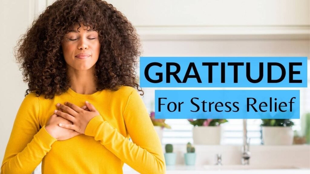 How Does Practicing Gratitude Affect Stress Management?